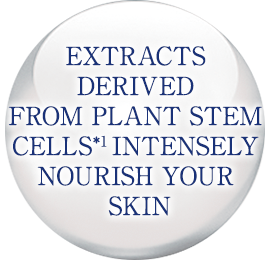Extracts derived from plant stem cells*1 intensely nourish your skin
