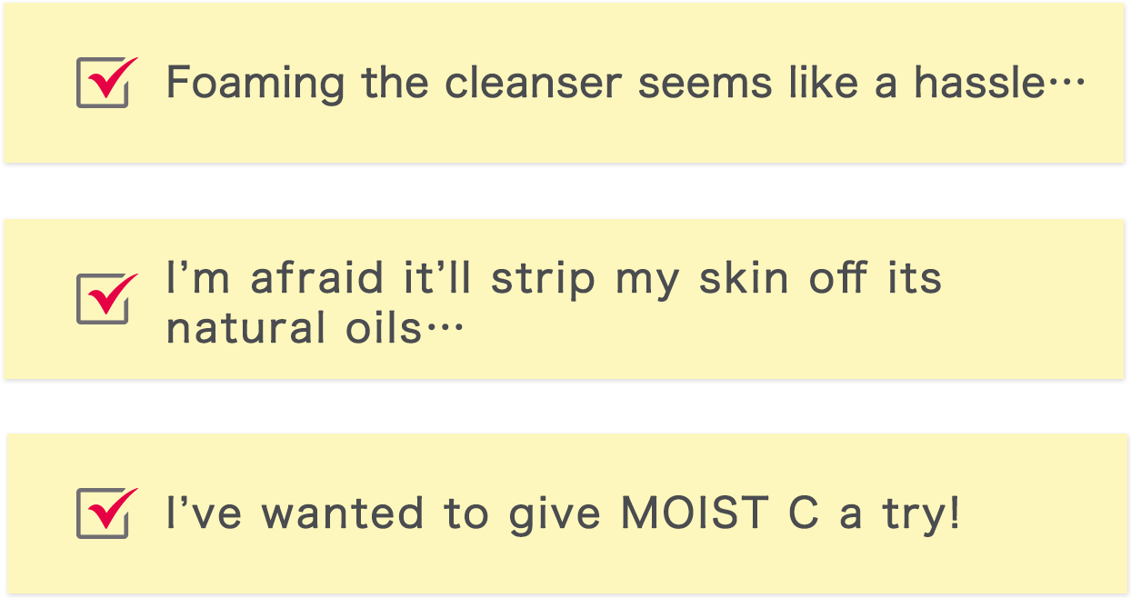 Foaming the cleanser seems like a hassle…